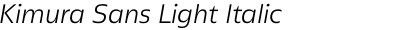 Kimura Sans Light Italic